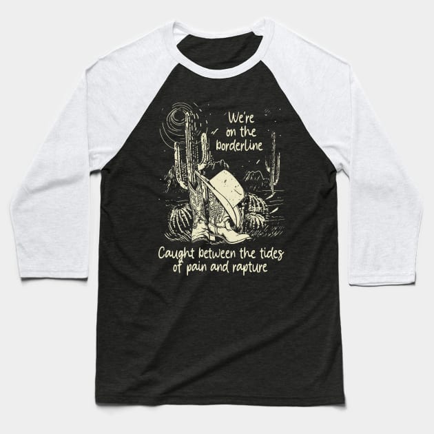 I Hope She Knows That I Love Her Long I Just Don't Know Where The Hell I Belong Cactus Deserts Baseball T-Shirt by KatelynnCold Brew